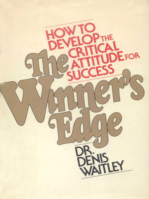 Title details for The Winner's Edge by D. Waitley - Available